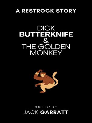 cover image of Dick Butterknife and the Golden Monkey